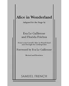 Alice in Wonderland: A Samuel French Acting Edition