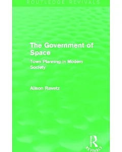 The Government of Space: Town Planning in Modern Society