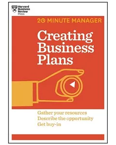 Creating Business Plans: Gather Your Resources Descrige the Opportunity Get Buy-in