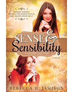 Sense & Sensibility: A Latter-Day Tale