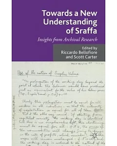 Towards a New Understanding of Sraffa: Insights from Archival Research
