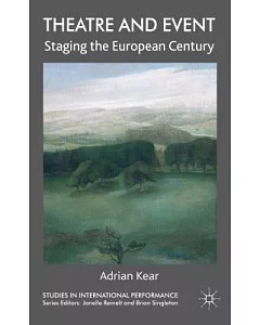 Theatre and Event: Staging the European Century