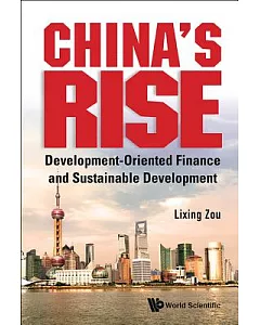 China’s Rise: Development-Oriented Finance and Sustainable Development