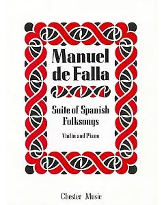 Suite of Spanish Folksongs: Violin and Piano