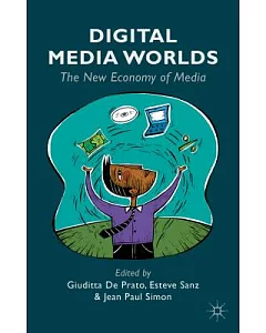 Digital Media Worlds: The New Economy of Media
