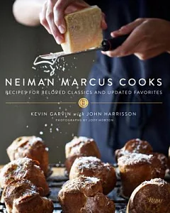 Neiman Marcus Cooks: Recipes for Beloved Classics and Updated Favorites