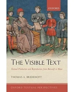 The Visible Text: Textual Production and Reproduction from Beowulf to Maus