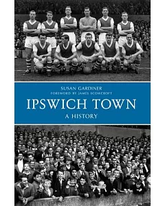 Ipswich Town: A History