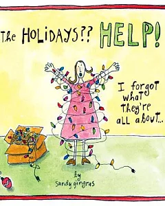 The Holidays?? Help! I Forgot What They’re All About...