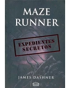 Maze Runner / The Maze Runner Files: Expedientes secretos / Secret Files