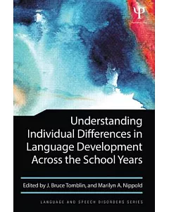 Understanding Individual Differences in Language Development across the School Years