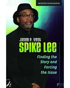 Spike Lee: Finding the Story and Forcing the Issue