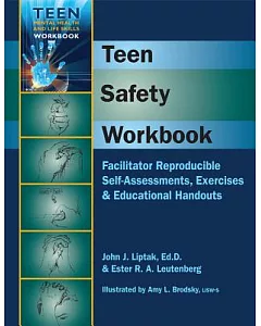 Teen Safety Workbook: Facilitator Reproducible Self-assessments, Exercises & Educational Handouts