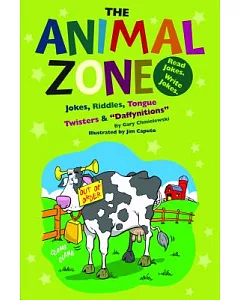 The Animal Zone: Jokes, Riddles, Tongue Twisters & 