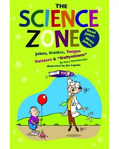 Science Zone, the: Jokes, Riddles, Tongue Twisters & 