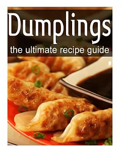 Dumplings: The Ultimate Recipe Guide