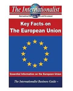 The Key Facts on the European Union: Essential Information on the European Union