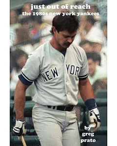 Just out of reach: The 1980s new york yankees
