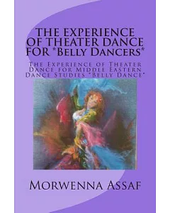 The Experience of Theater Dance for *Belly Dancers*
