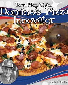 Tom Monaghan: Domino’s Pizza Innovator