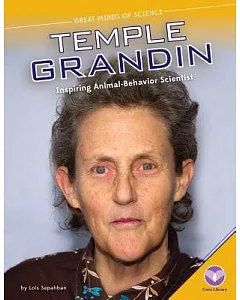 Temple Grandin: Inspiring Animal-behavior Scientist