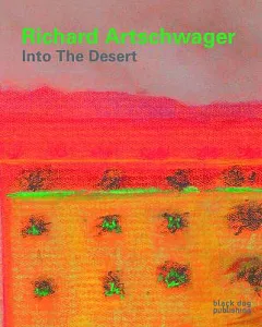 Richard Artschwager: Into the Desert