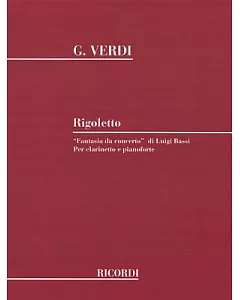 Rigoletto: Fantasia Da Concerto di Luigi Bassi Per Clarinetto e Pianoforte
