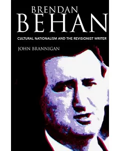Brendan Behan: Cultural Nationalism and the Revisionist Writer