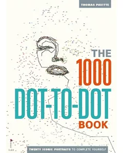The 1000 Dot-to-Dot Book：Twenty Iconic Portraits to Complete Yourself