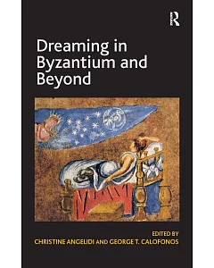 Dreaming in Byzantium and Beyond