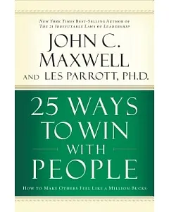 25 Ways to Win With People: How to Make Others Feel Like a Million Bucks: Library Edition