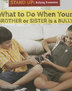What to Do When Your Brother or Sister Is a Bully