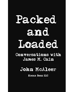 Packed and Loaded: Conversations With James M. Cain
