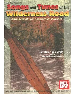 Song and Tunes of the Wilderness Road: Arrangements for Appalachian Dulcimer