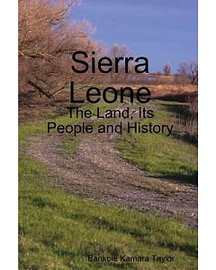 Sierra Leone: The Land, Its People and History