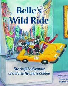 Belle’s Wild Ride: The Artful Adventure of a Butterfly and a Cabbie