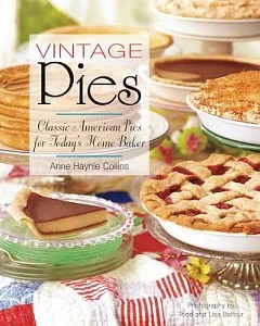 Vintage Pies: Classic American Pies for Today’s Home Baker