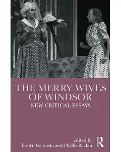 The Merry Wives of Windsor: New Critical Essays