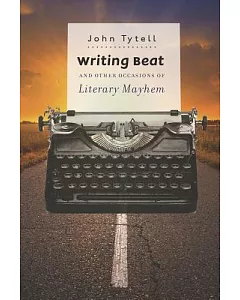 Writing Beat and Other Occasions of Literary Mayhem