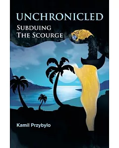 Unchronicled: Subduing the Scourge