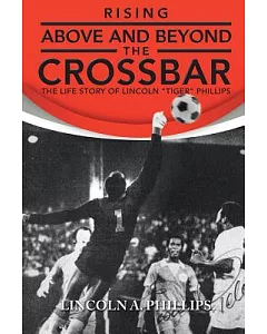 Rising Above and Beyond the Crossbar: The Life Story of lincoln 