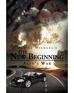 The New Beginning: Alex’s War
