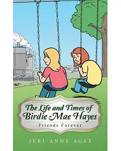 The Life and Times of Birdie Mae Hayes: Friends Forever