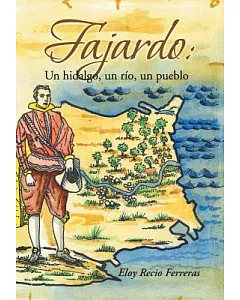 Fajardo: Un Hidalgo, Un Río, Un Pueblo.