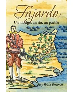 Fajardo: Un Hidalgo, Un Río, Un Pueblo.