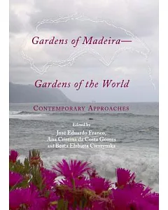 Gardens of Madeira-Gardens of the World: Contemporary Approaches