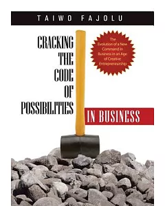 Cracking the Code of Possibilities in Business: The Evolution of a New Command in Business in an Age of Creative Entrepreneurshi