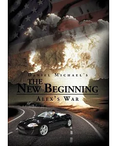 The New Beginning: Alex’s War