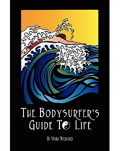 The Bodysurfer’s Guide to Life