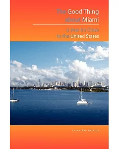 The Good Thing About Miami Is That It’s Close to the United States: Is That It’s Close to the United States